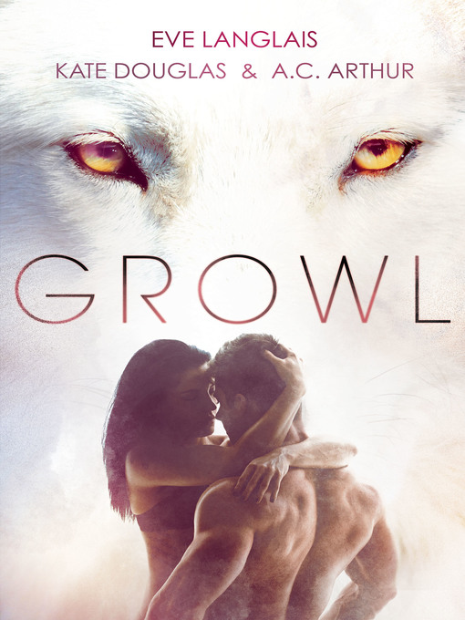 Title details for Growl by Eve Langlais - Available